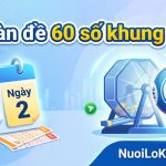 Nuôi dàn đề 60 số khung 2 ngày bất bại chiến thắng quanh năm