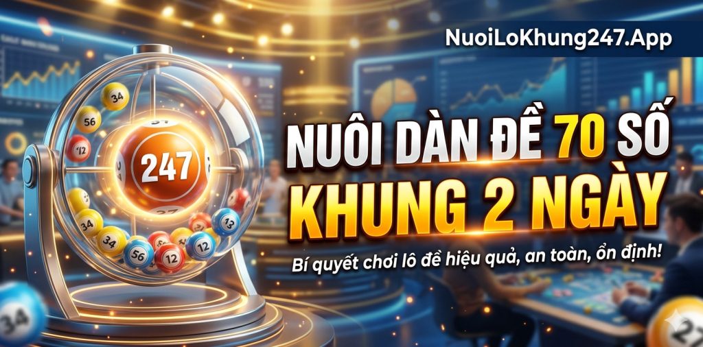 Nuôi dàn đề 70 số khung 2 ngày