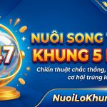 Nuôi song thủ lô khung 5 ngày bất bại miễn phí ăn thông