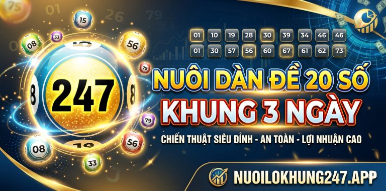 Dàn de 20 số bất tử – Nuôi Dàn Đề 20 Số Khung 3 Ngày vip Bất Bại
