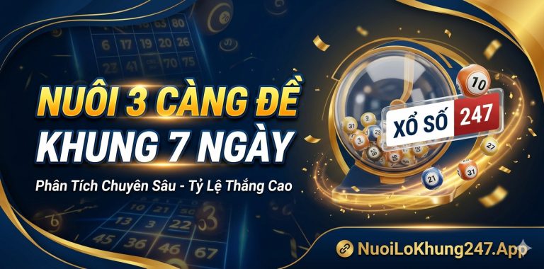 Dàn 3 càng đề khung 7 ngày nuôi tuần bất bại miễn phí