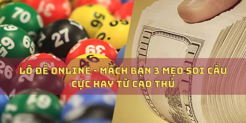 lo-de-online-mach-ban-3-meo-soi-cau-cuc-hay-tu-cao-thu