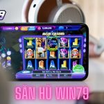 Hướng Dẫn Chi Tiết Cách Chơi Săn Hũ Win79 Siêu Hiệu Quả