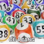 Đề 4 càng là gì? Hướng dẫn cách đánh đề chính xác 100%