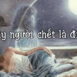Mơ Thấy Người Đã Chết Còn Sống: Điềm Báo Hay Lời Nhắc Nhở?