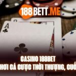 Casino 188bet – Sân Chơi Cá Cược Thời Thượng, Cuốn Hút