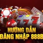 Đăng nhập 888b – Khám phá thế giới giải trí cá cược đỉnh cao
