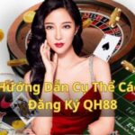 Tạo Tài Khoản Tại QH88 – Hướng Dẫn Chi Tiết Nhất