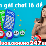 Con gái chơi lô đề và 5 điều chị em cần chú ý