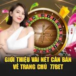 77bet: Nền Tảng Giải Trí Chất Lượng Top Đầu Châu Á