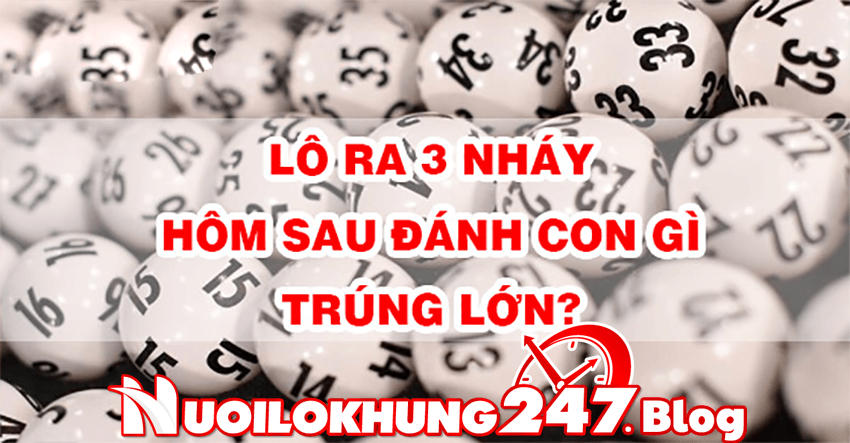 Đánh con gì khi lô ra 3 nháy