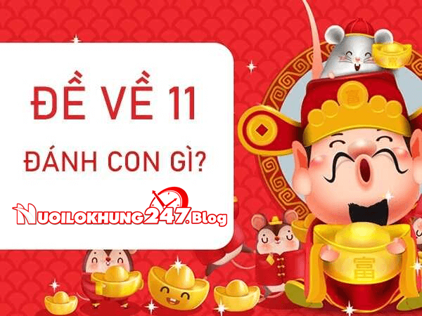 Đề về 11 hôm sau đánh con gì