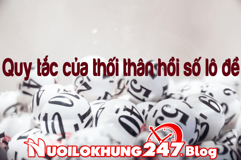 Quy tắc của thối thân hồi số lô đề