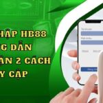 Đăng Nhập HB88 Chỉ Cần 3 Bước Đơn Giản Cực Nhanh