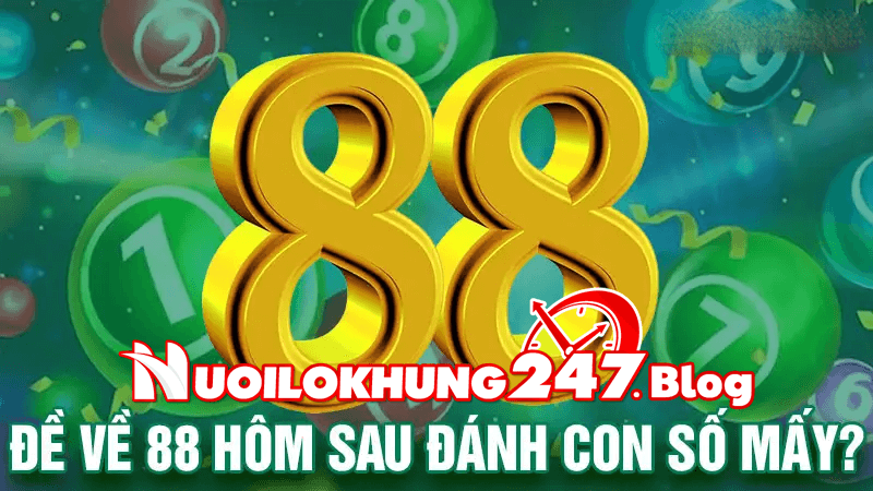 de-ve-kep-88-hom-sau-danh-so-nao