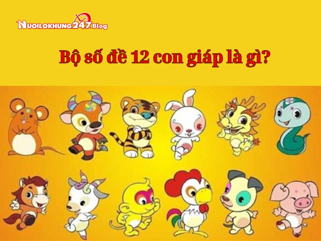 3 cách đánh số đề theo 12 con giáp