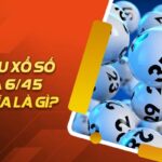Tìm Hiểu Chung Về Xổ Số Mega 6/45