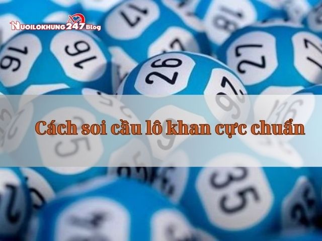 cách soi cầu lô khan