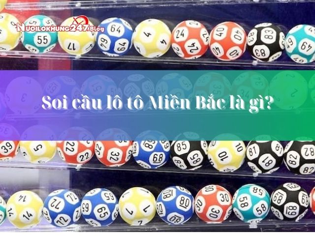 soi cầu lô tô Miền Bắc