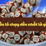 Hướng dẫn chi tiết cách tìm cầu lô chạy đều nhất