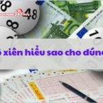 Hướng dẫn cách tính tiền lô xiên 2, 3 ,4 đơn giản, hiệu quả nhất