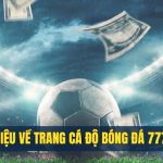 Trang cá độ bóng đá 7777 Org đăng ký nhận thưởng miễn phí