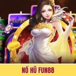 Nổ Hũ Fun88 Sân Chơi Đầy Hấp Dẫn Với Giải Thưởng Lớn
