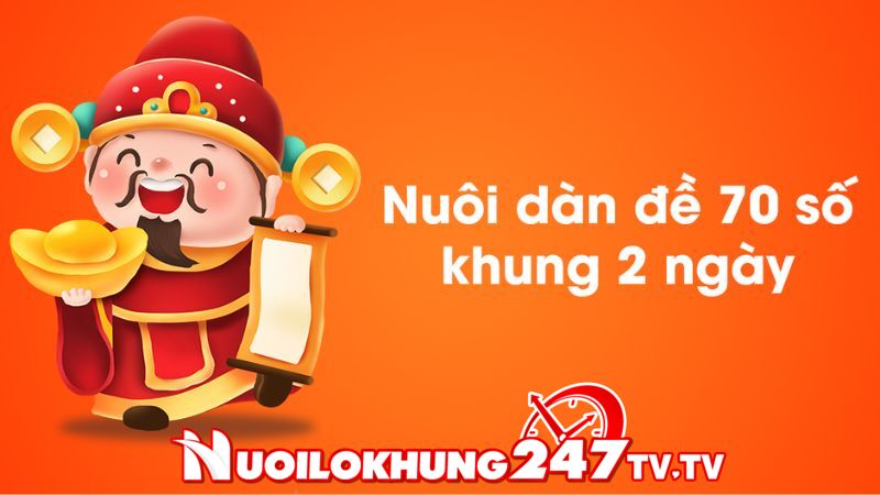 nuoi dan de 70 so khung 2 ngay bat bai an quanh nam