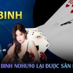 Mậu binh nohu90 – Bài trí thông minh, chiến thắng rực rỡ