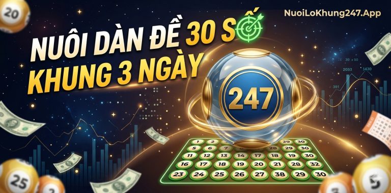 Nuôi dàn đề 30 số khung 3 ngày bất bại chiến thắng cao